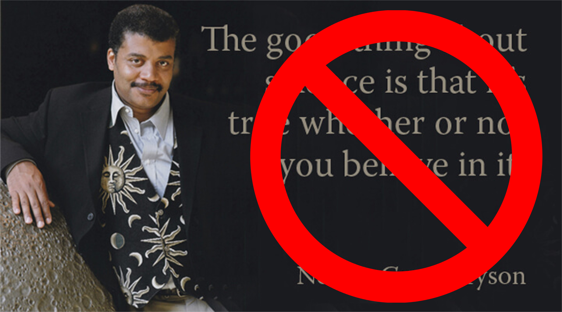 Neil Degrasse Tyson posing beside an statement with flawed logic